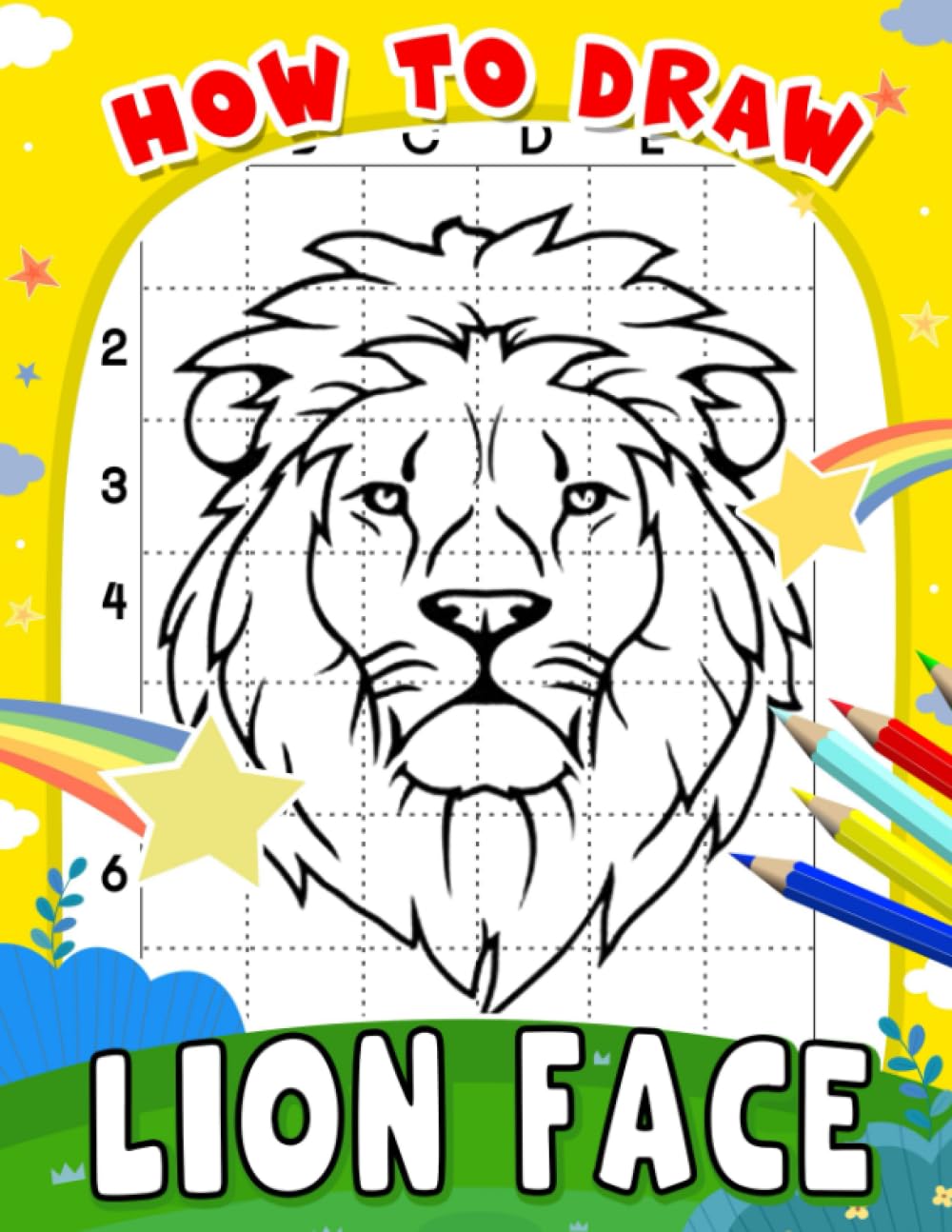 How To Draw Lion Face: Strong and Hilarious Face of Kings to Drawing Step by Step | 40 Illustrations Pages for Gag Gifts, Relaxation