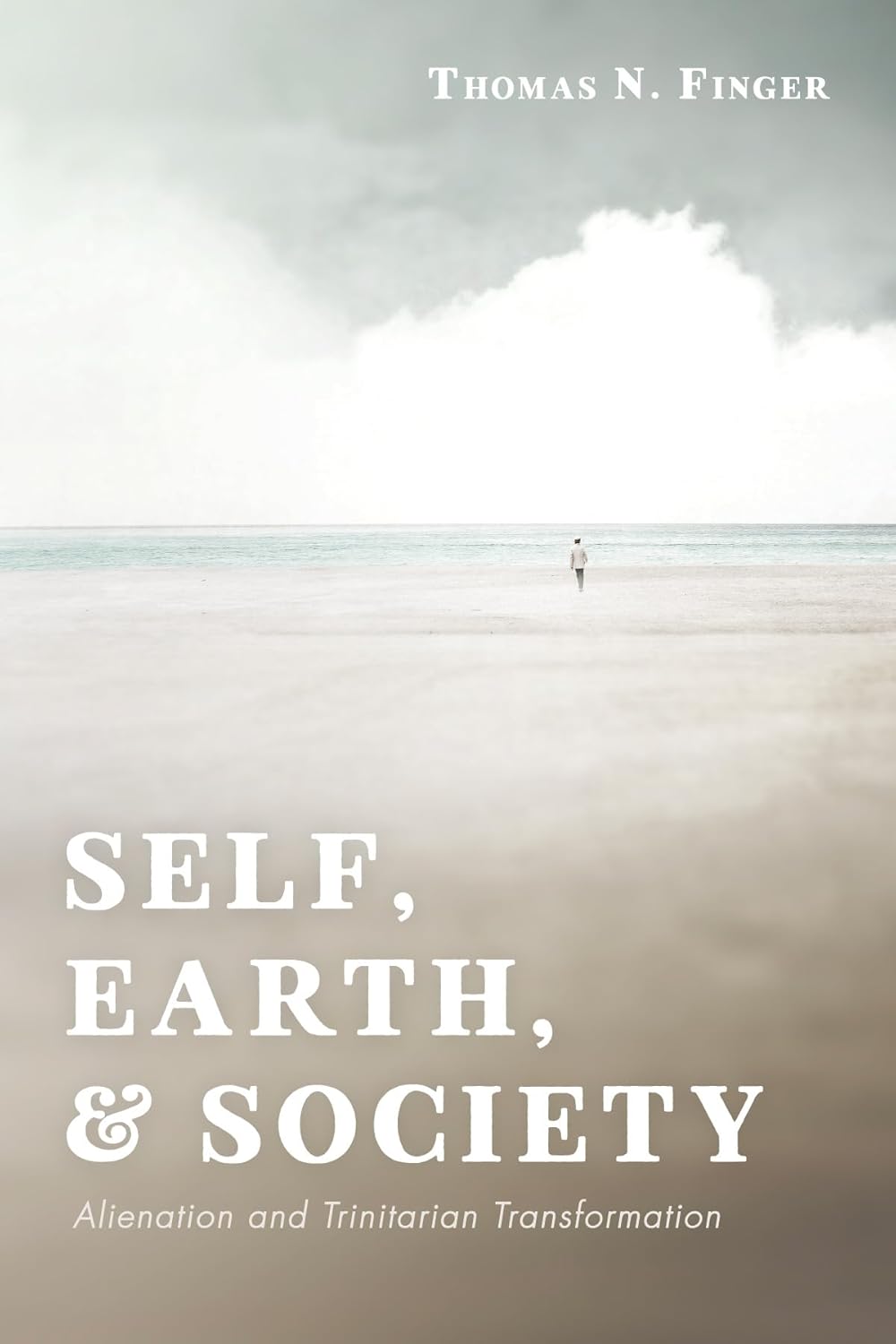 Self, Earth, and Society: Alienation and Trinitarian Transformation