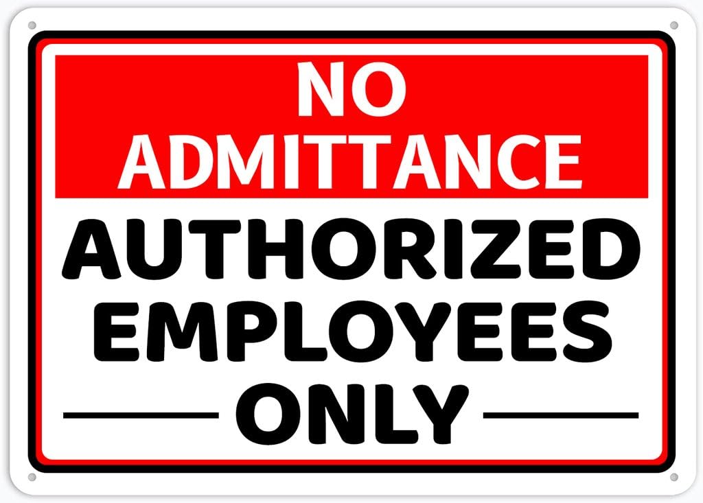 8"x12" Aluminum Tin Sign Plate - No Admittance Authorized Employees Only - Safety Restriction Alert, Caution Warning Notice