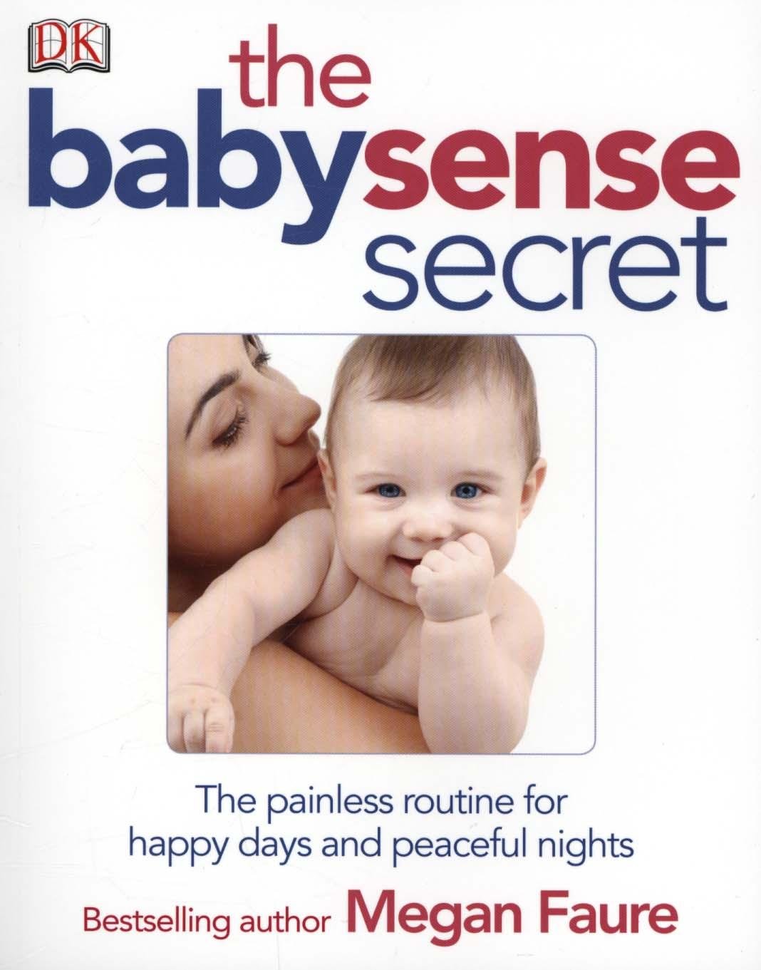 The Babysense Secret: Learn How to Understand Your Baby's Moods for Happy Days and Peaceful Nights
