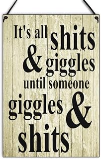 Maise & Rose Funny Sign-It's All Sh*ts and Giggles Until Someone Giggles and Sh*ts Handmade Wooden Plaque For Friend-906