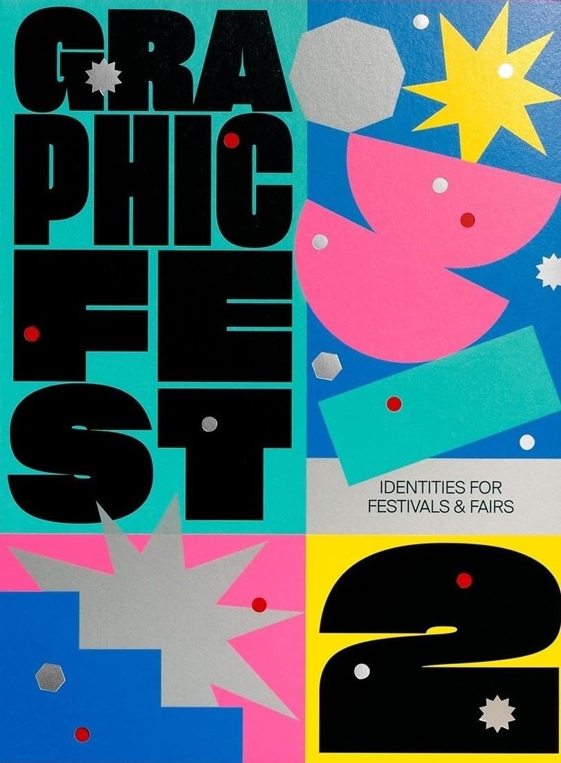 Graphic Fest 2: Spot-on Identities for Festivals & Fairs: Viction