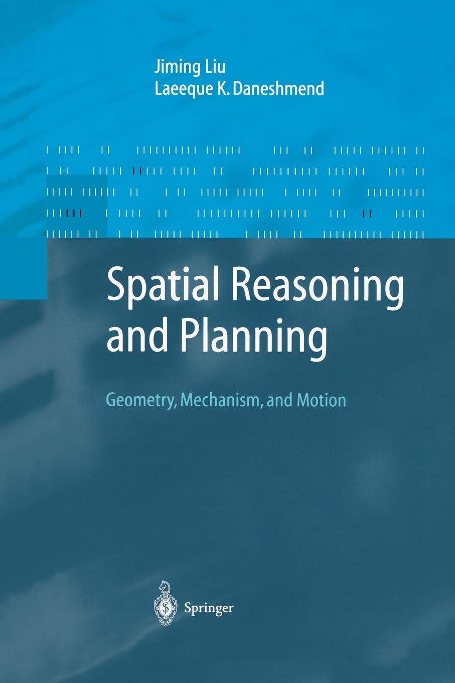 Spatial Reasoning and Planning: Geometry, Mechanism, and Motion