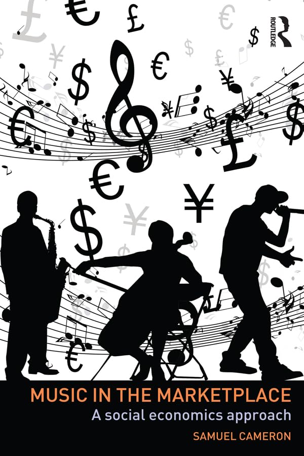 Music in the Marketplace: A social economics approach (Routledge Advances in Social Economics)