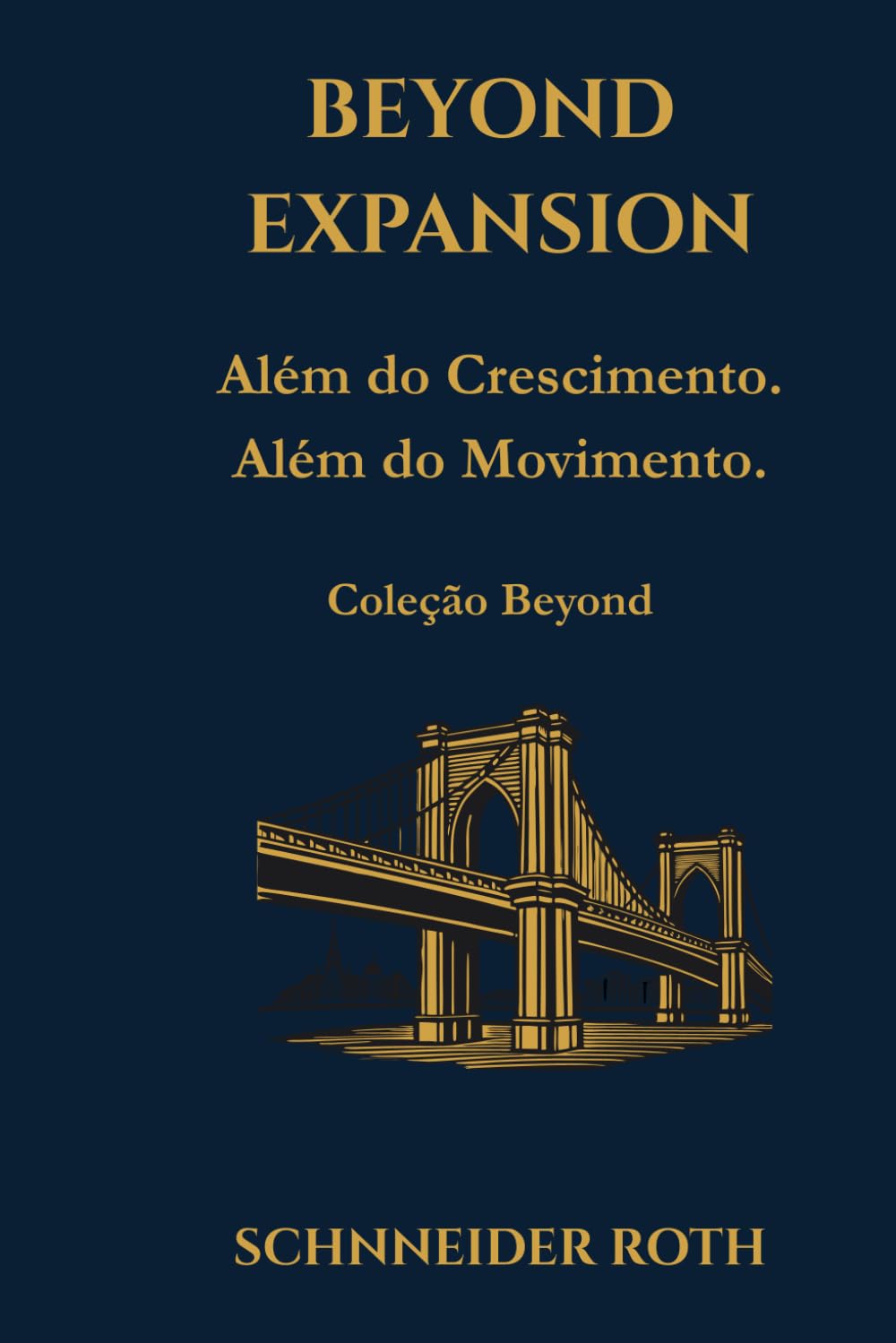 Beyond Expansion: Além do Crescimento. Além do Movimento.