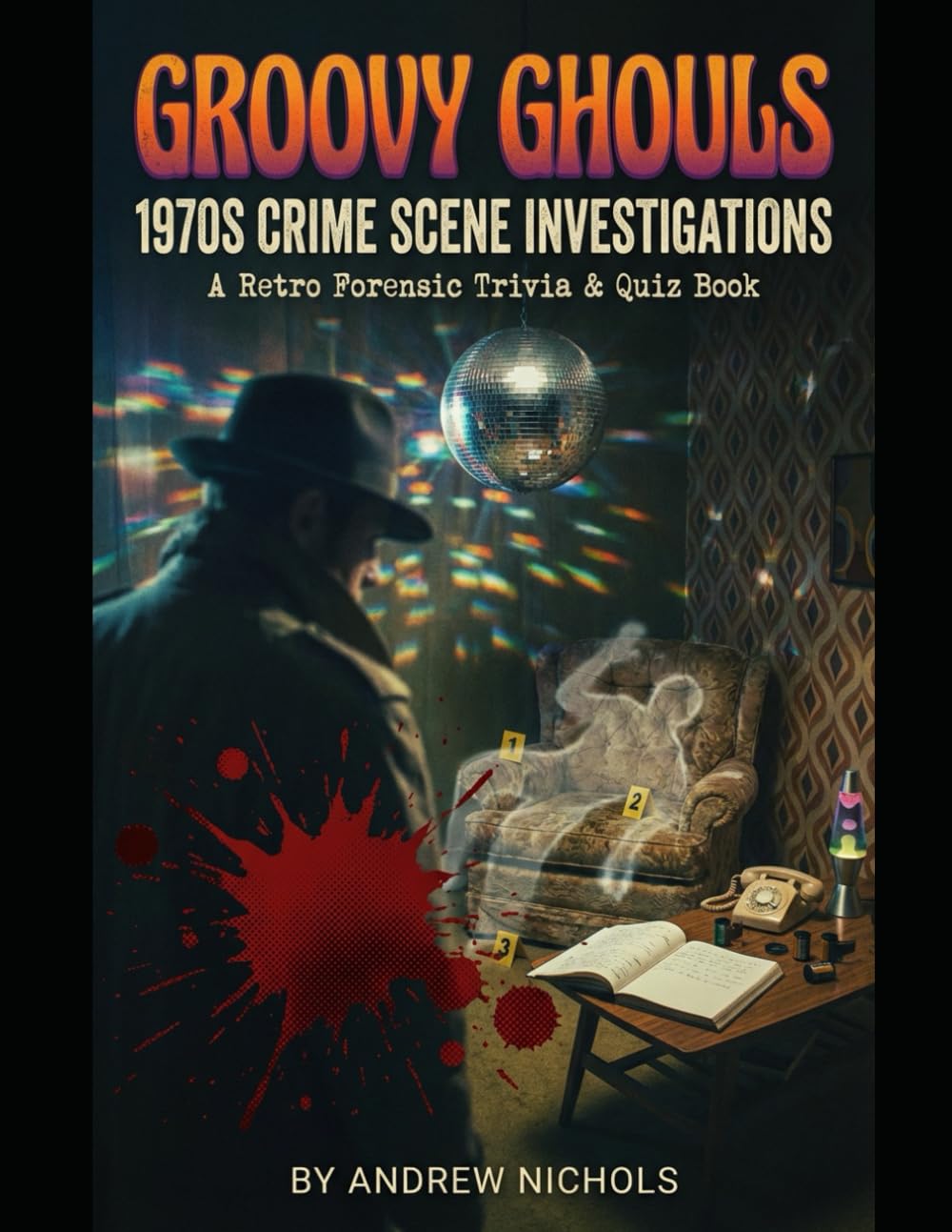Cold Case Sleuth: 70s Crime Scene Investigations: A Retro Forensic Trivia & Quiz Book — Analyze Evidence & Crack the Case (Trivia and Quiz books)