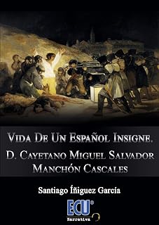 Vida de un español insigne. D. Cayetano Miguel Salvador Manchón Cascales
