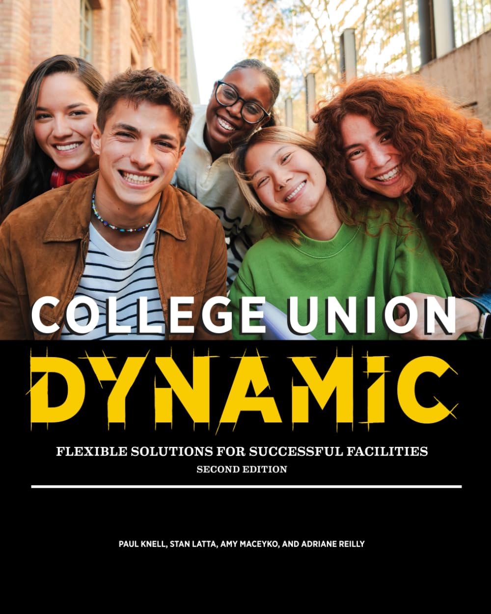 College Union Dynamic, Second Edition: Flexible Solutions for Successful Facilities      Paperback – January 28, 2026