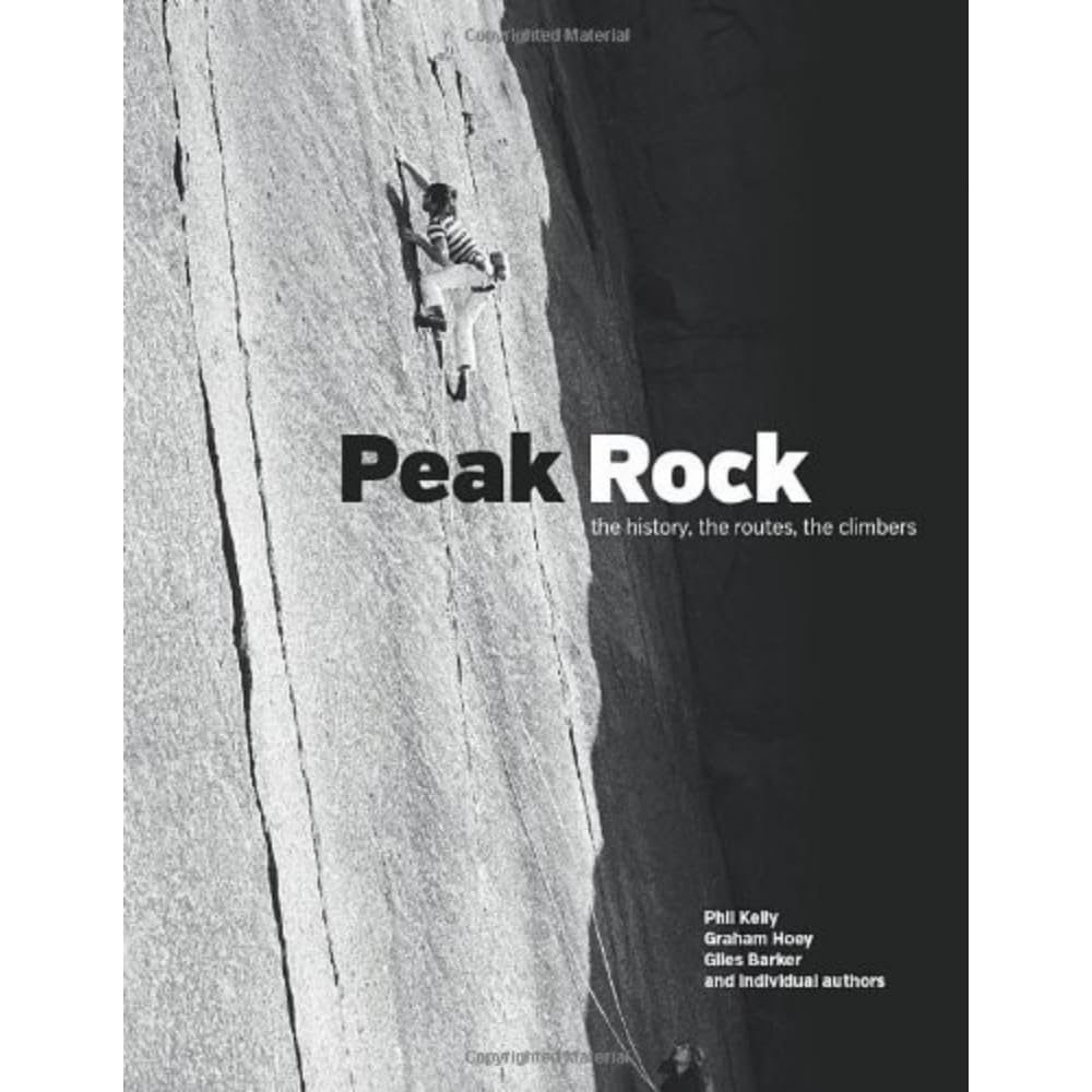 Peak Rock: The history, the routes, the climbers by Graham Hoey, Phil Kelly...