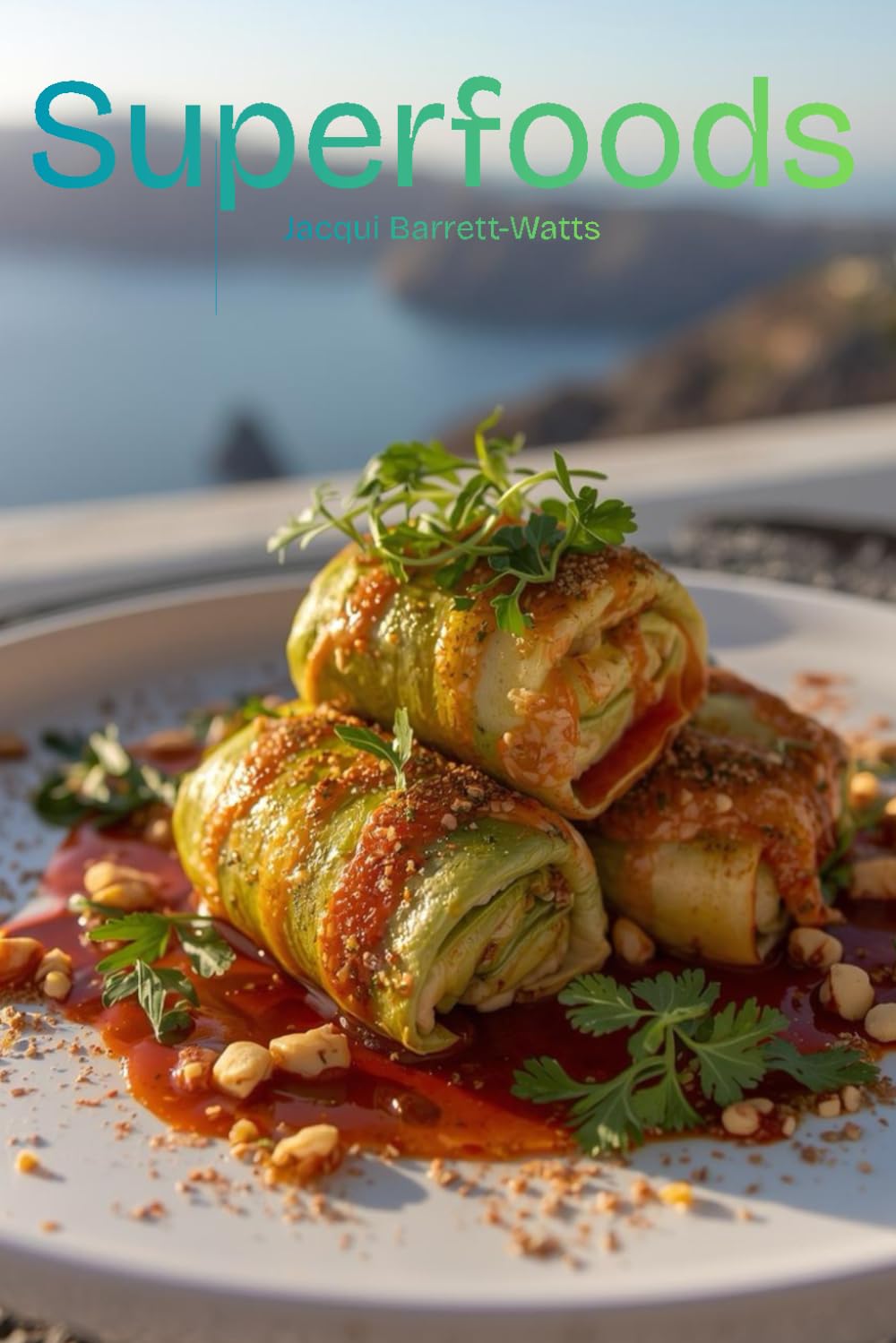 Superfoods: The Chic, Cosmopolitan, Vegan Cuisine Cookbook (Health & Wellness)