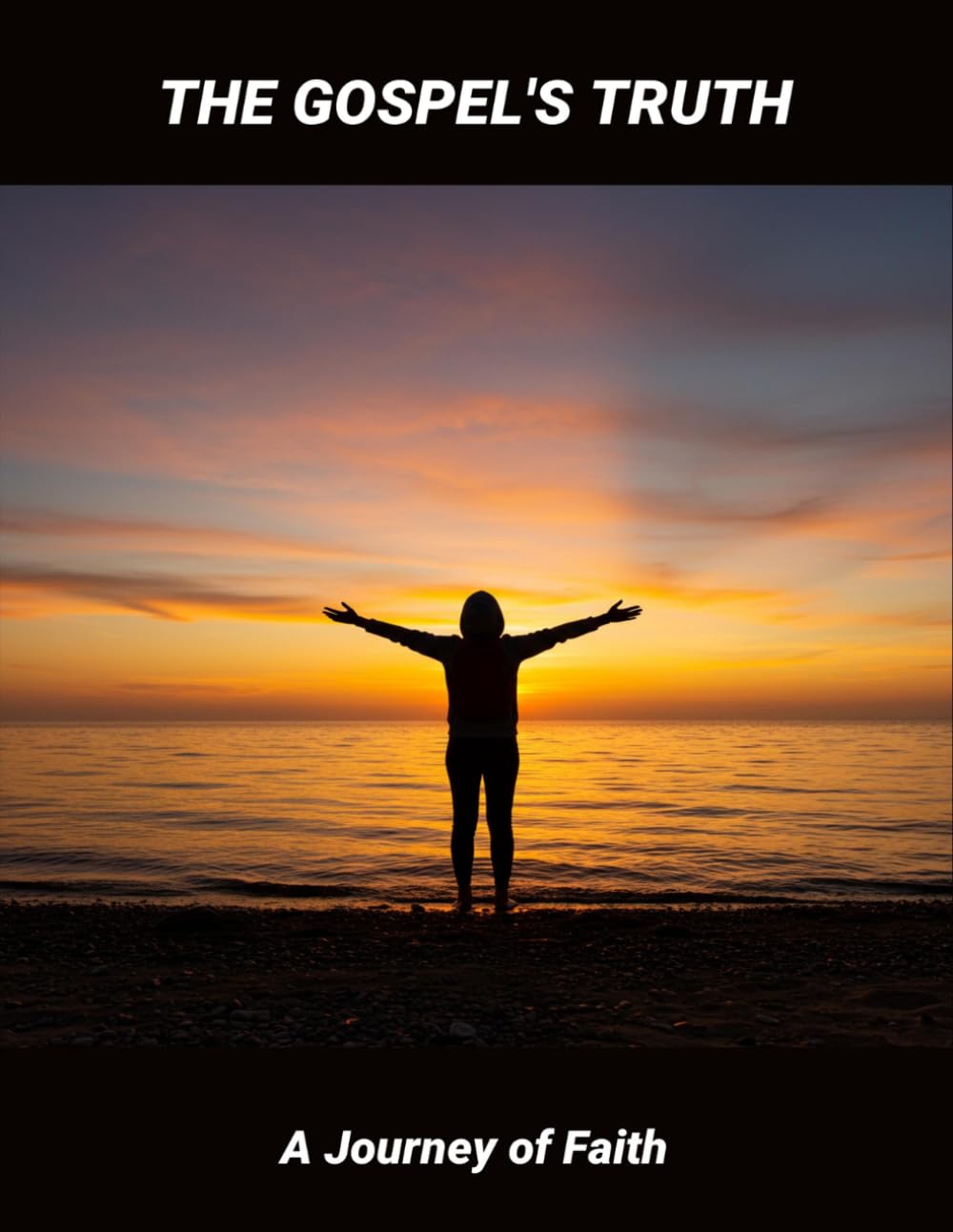 The Gospel'S Truth: A Journey Of Faith