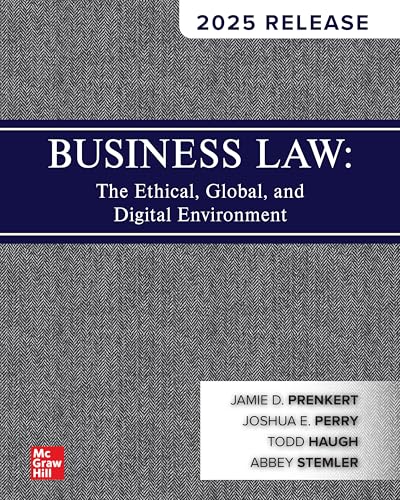 Business Law: The Ethical, Global, and Digital Environment: 2025 Release