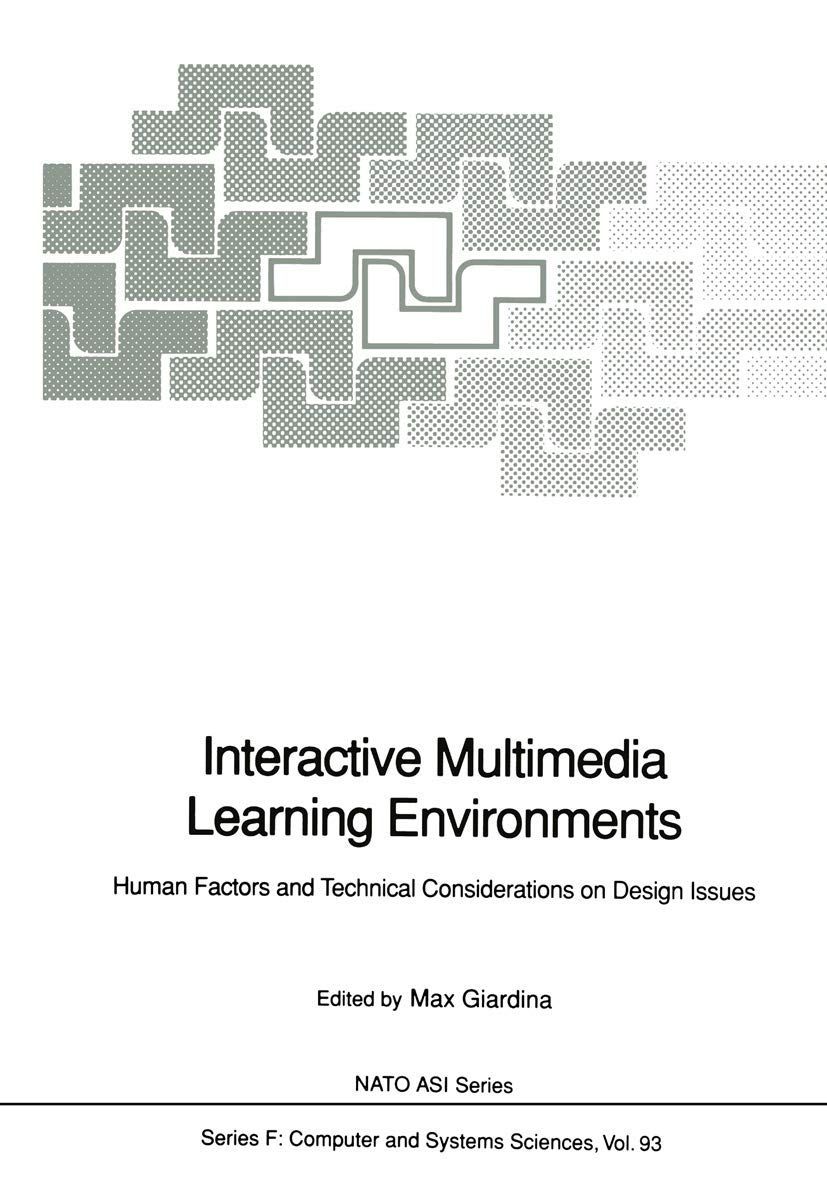 Interactive Multimedia Learning Environments: Human Factors and Technical Considerations on Design Issues: 93