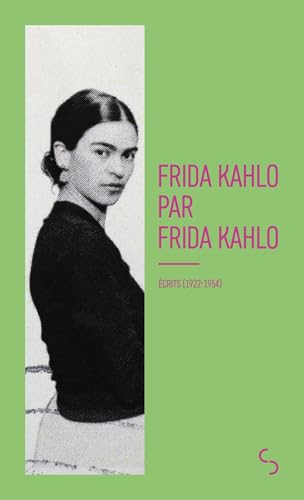 Frida Kahlo par Frida Kahlo: Lettres (1922-1954)