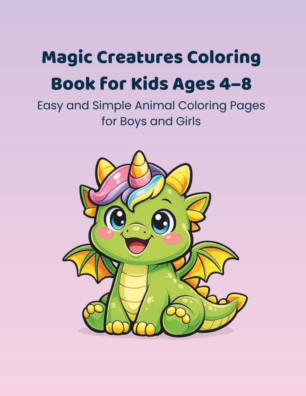 Cute and Easy Fantasy Coloring Pages: Cute and Easy Fantasy Coloring Pages with Unicorns, Dragons, and Fairies
