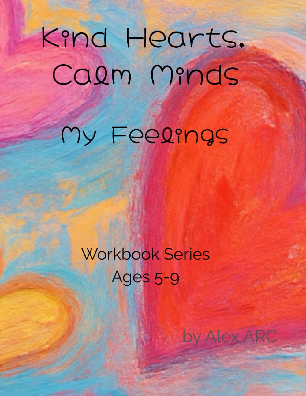 Kind Hearts, Calm Minds & My Feelings