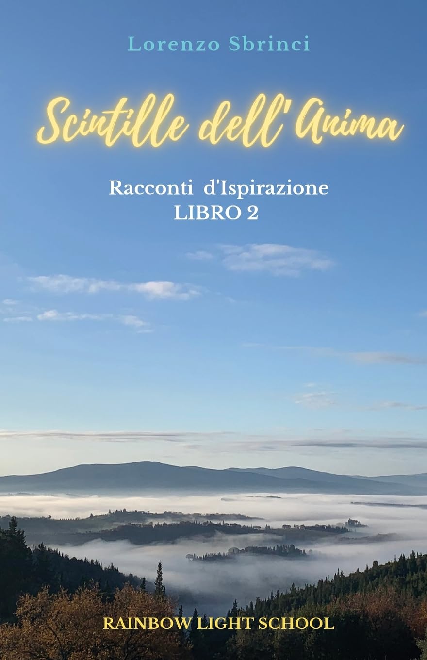 Scintille dell'Anima: Libro 2: Racconti d'Ispirazione. Libro 2
