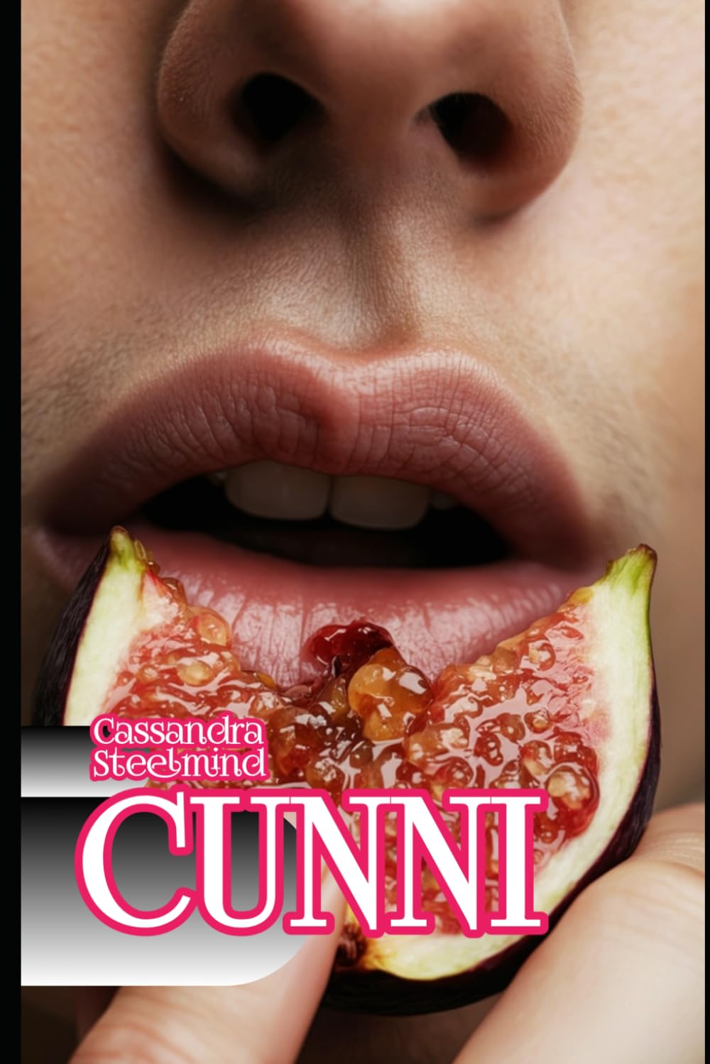 CUNNI: Érotique pour Femmes : Récits Explicites de Plaisir, Soumission et Liberté