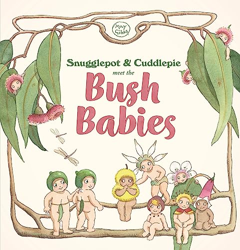 Snugglepot & Cuddlepie Meet the Bush Babies (May Gibbs)