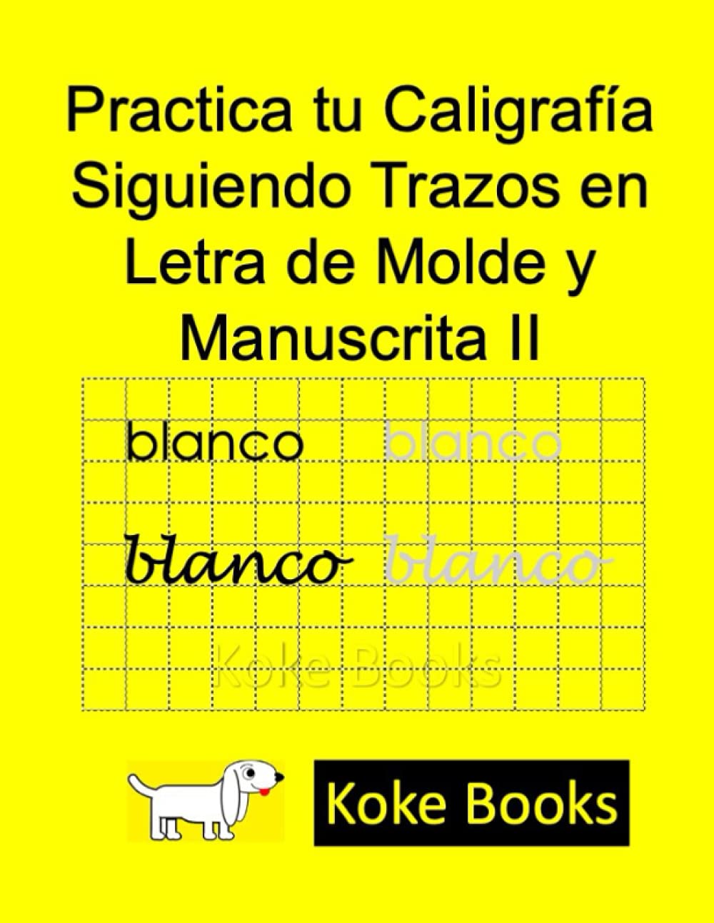 Practica tu Caligrafía Siguiendo Trazos en Letra de Molde y Manuscrita II: Coke Books Paperback – Large Print, 29 March 2021
