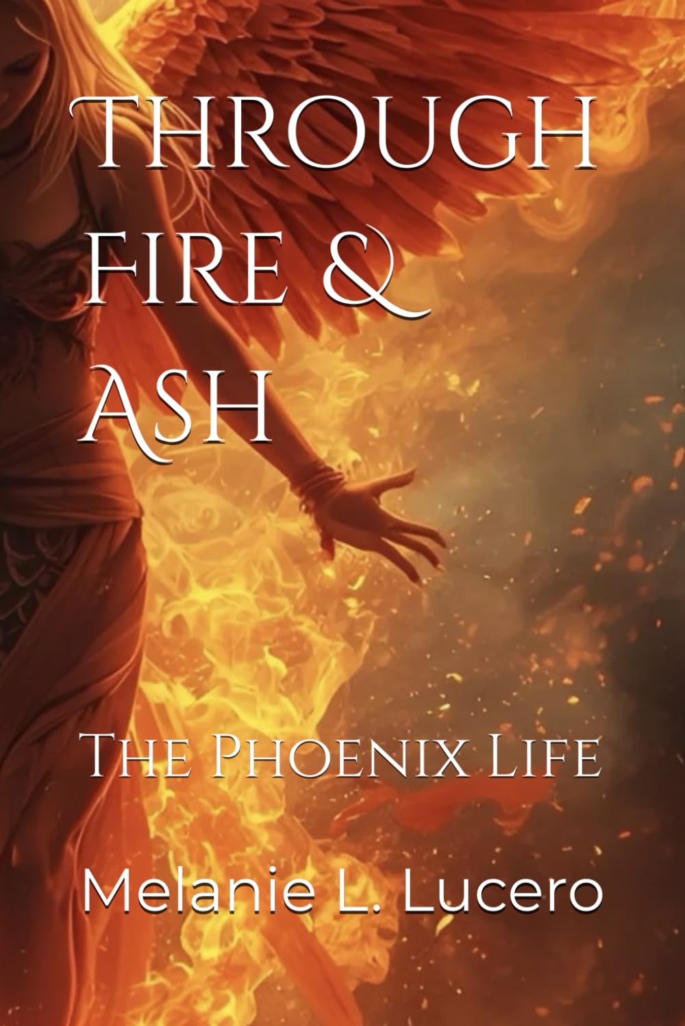 Through Fire & Ash’s: The Phoenix Life: 1