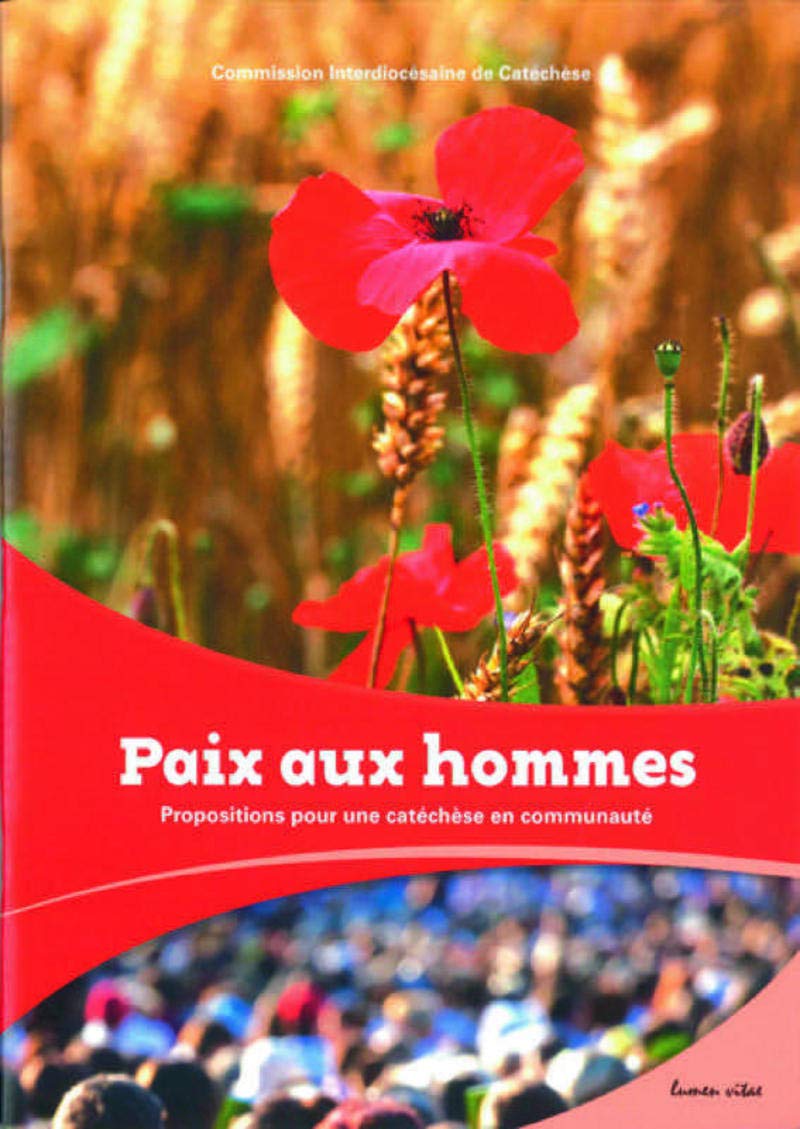 PAIX AUX HOMMES: Propositions pour un catéchèse en communauté