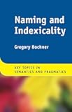 Naming and Indexicality (Key Topics in Semantics and Pragmatics)