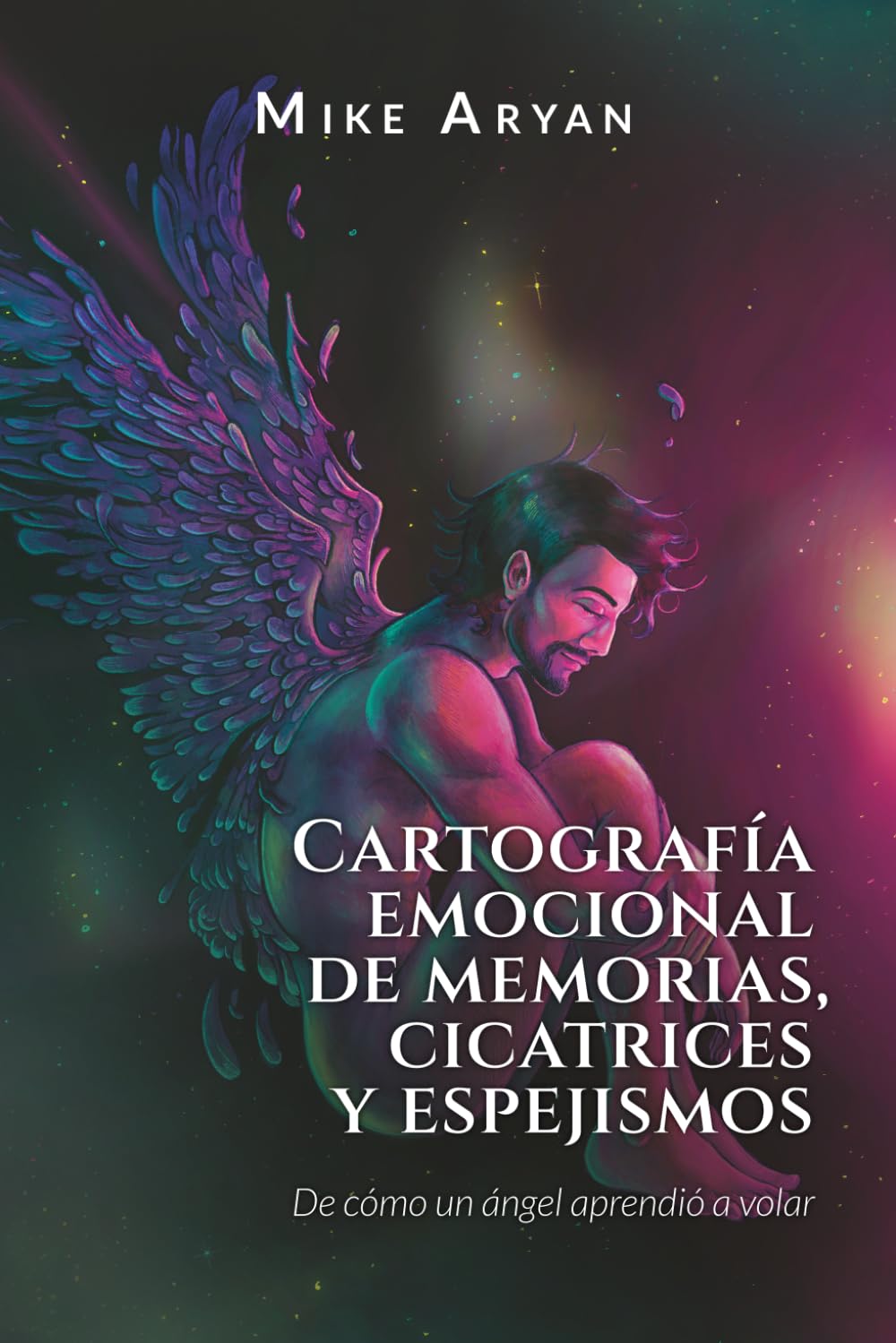 Cartografía emocional de memorias, cicatrices y espejismos: De cómo un ángel aprendió a volar