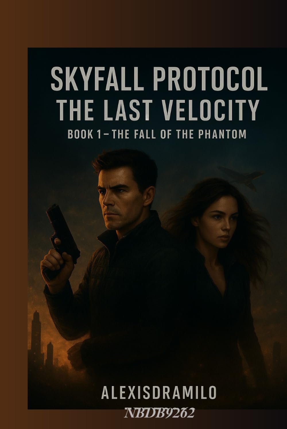 The Fall of the Phantom: A High-Stakes Science Fiction Action Thriller, A Techno-Thriller of War, Speed, and Global Annihilation, A Race Against Time ... (THE SKYFALL PROTOCOL: The Last Velocity)