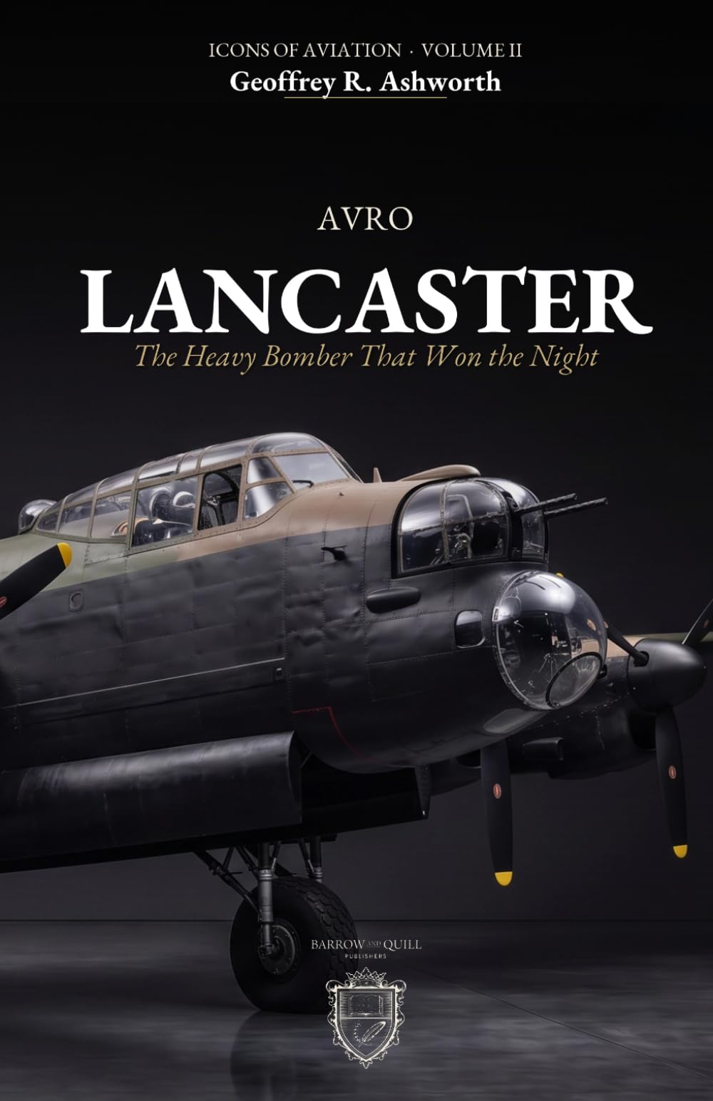 The Avro Lancaster: The Heavy Bomber That Won the Night (Icons of Aviation)
