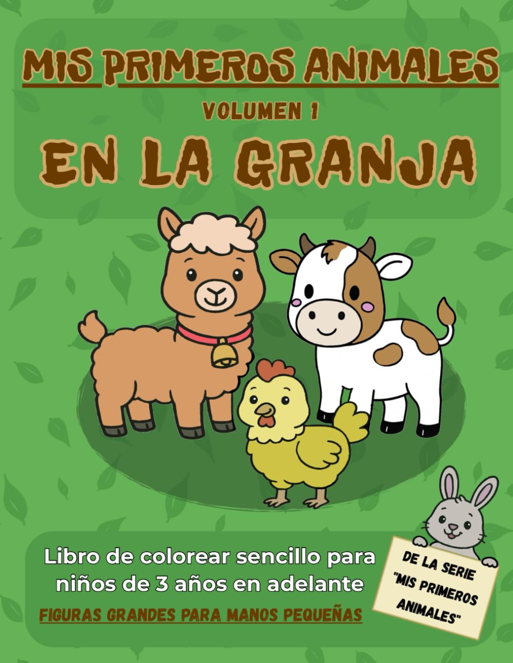 MIS PRIMEROS ANIMALES – Volumen 1: EN LA GRANJA: Libro de colorear sencillo para niños de 3 años en adelante. Figuras grandes para manos pequeñas.