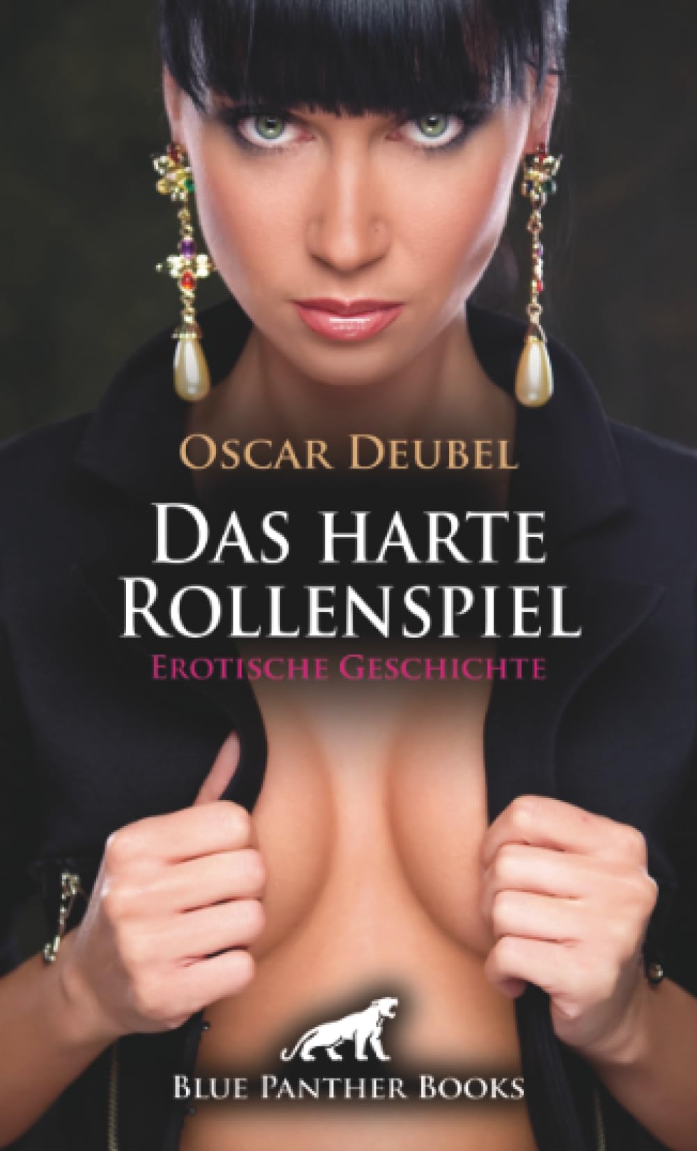 Das harte Rollenspiel | Erotische Geschichte + 5 weitere Geschichten: Ich erfülle deine geile Lust ... (Love, Passion & Sex)