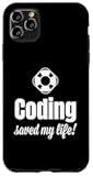iPhone 11 Pro Max Funny Coding Saved My Life IT Programmer Coding Case