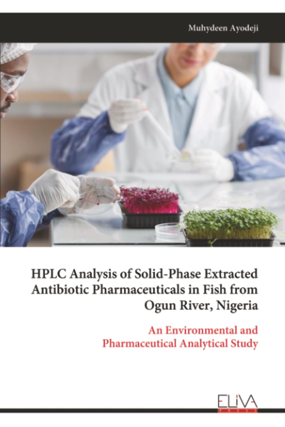 HPLC Analysis of Solid-Phase Extracted Antibiotic Pharmaceuticals in Fish from Ogun River, Nigeria: An Environmental and Pharmaceutical Analytical Study