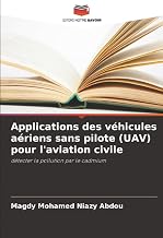 Applications des véhicules aériens sans pilote (UAV) pour l'aviation civile: détecter la pollution par le cadmium (French Edition)
