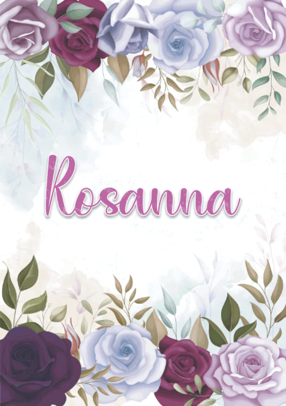 Rosanna: Taccuino A5 | Nome personalizzato Rosanna | Regalo di compleanno per moglie mamma sorella figlia ... | Design: decorazione floreale | 120 ... formato A5 (14.8 x 21 cm) (Italian Edition)