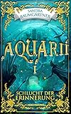  Aquarií - Schlucht der Erinnerung (German Edition)