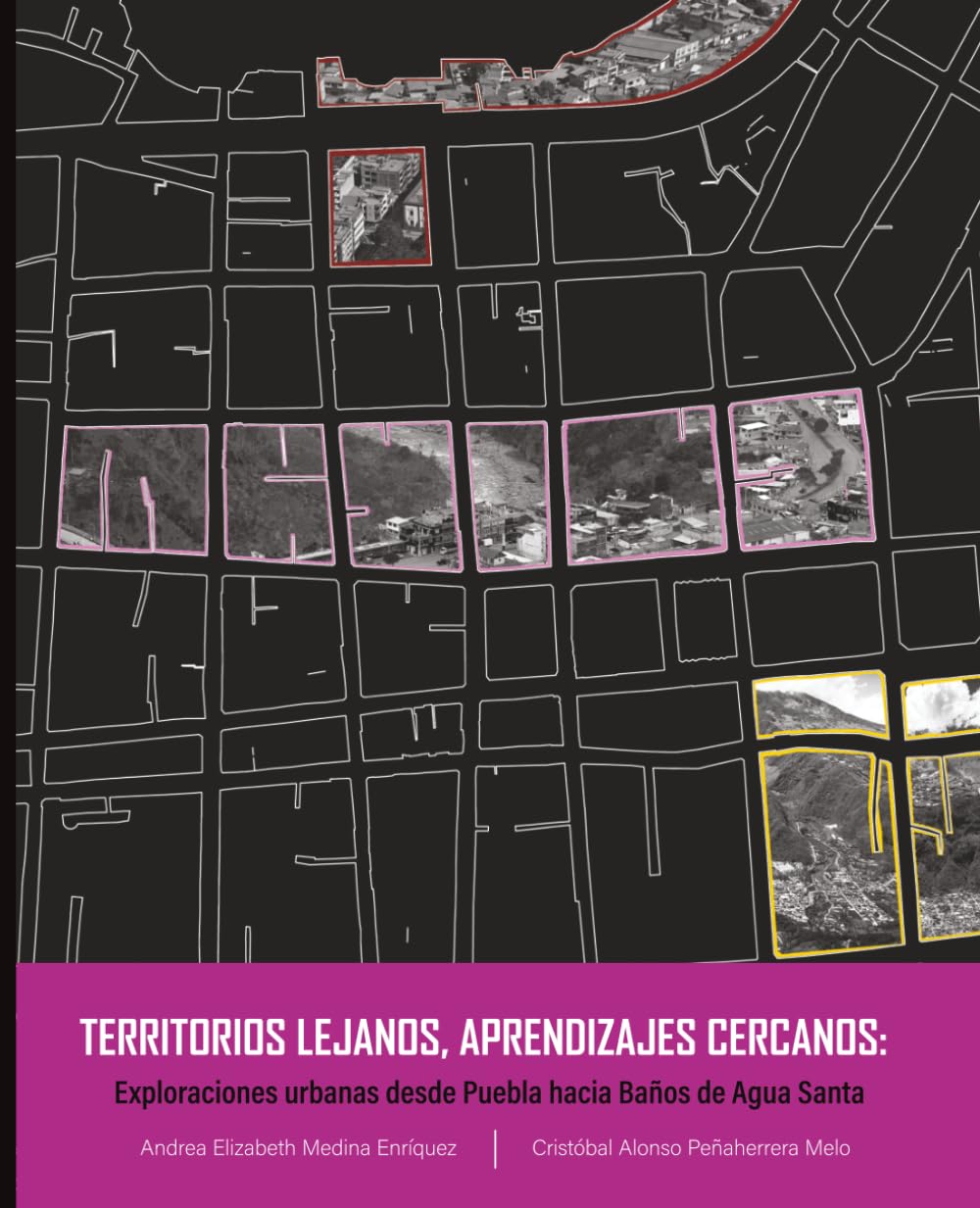 Territorios lejanos, aprendizajes cercanos: Exploraciones urbanas desde Puebla hacia Baños de Agua Santa