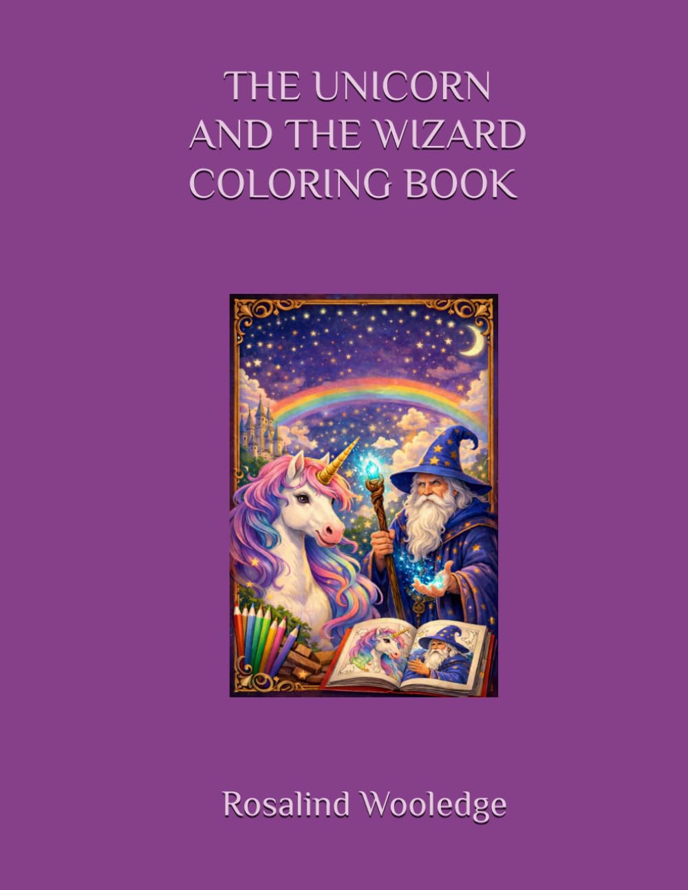 THE UNICORN AND THE WIZARD: COLORING BOOK