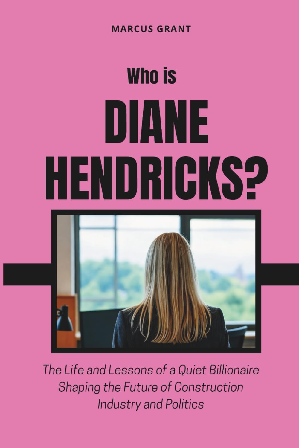 Who is Diane Hendricks?: The Life and Lessons of a Quiet Billionaire Shaping the Future of Construction Industry and Politics (Billionaire Minds: Stories of Grit and Greatness)