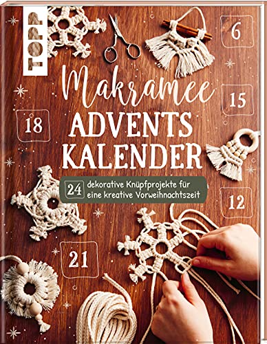 Makramee Adventskalender (Adventskalenderbuch): 24 dekorative...