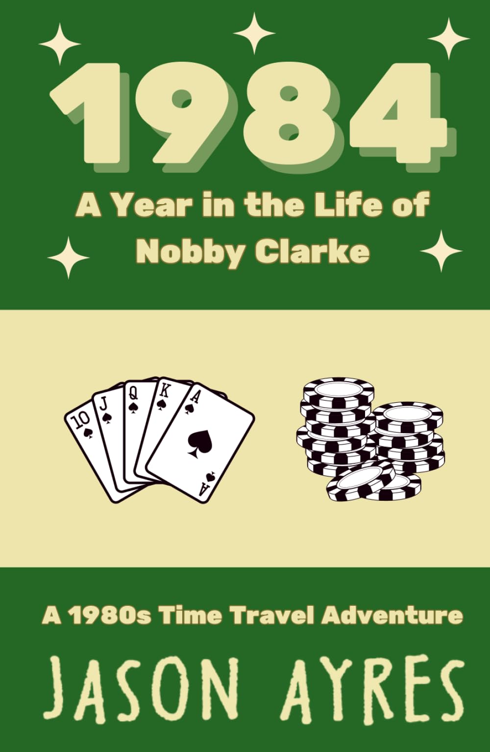 1984: A Year in the Life of Nobby Clarke: A 1980s Time Travel Adventure