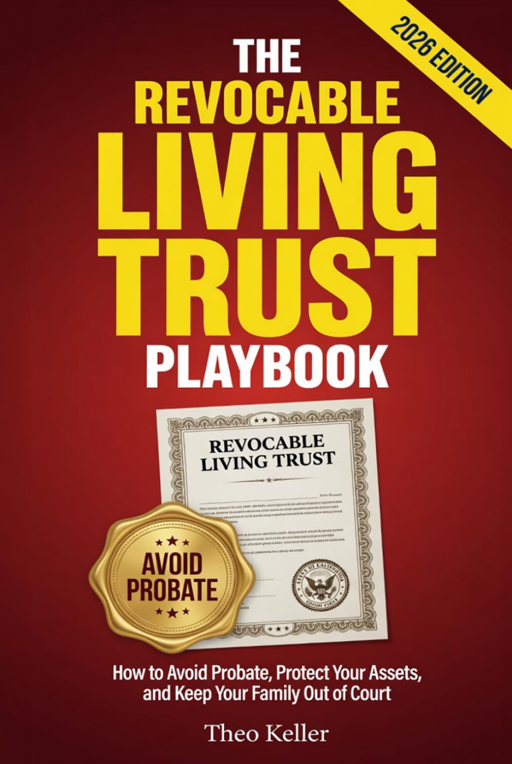 The Revocable Living Trust Playbook: How to Avoid Probate, Protect Your Assets, and Keep Your Family Out of Court