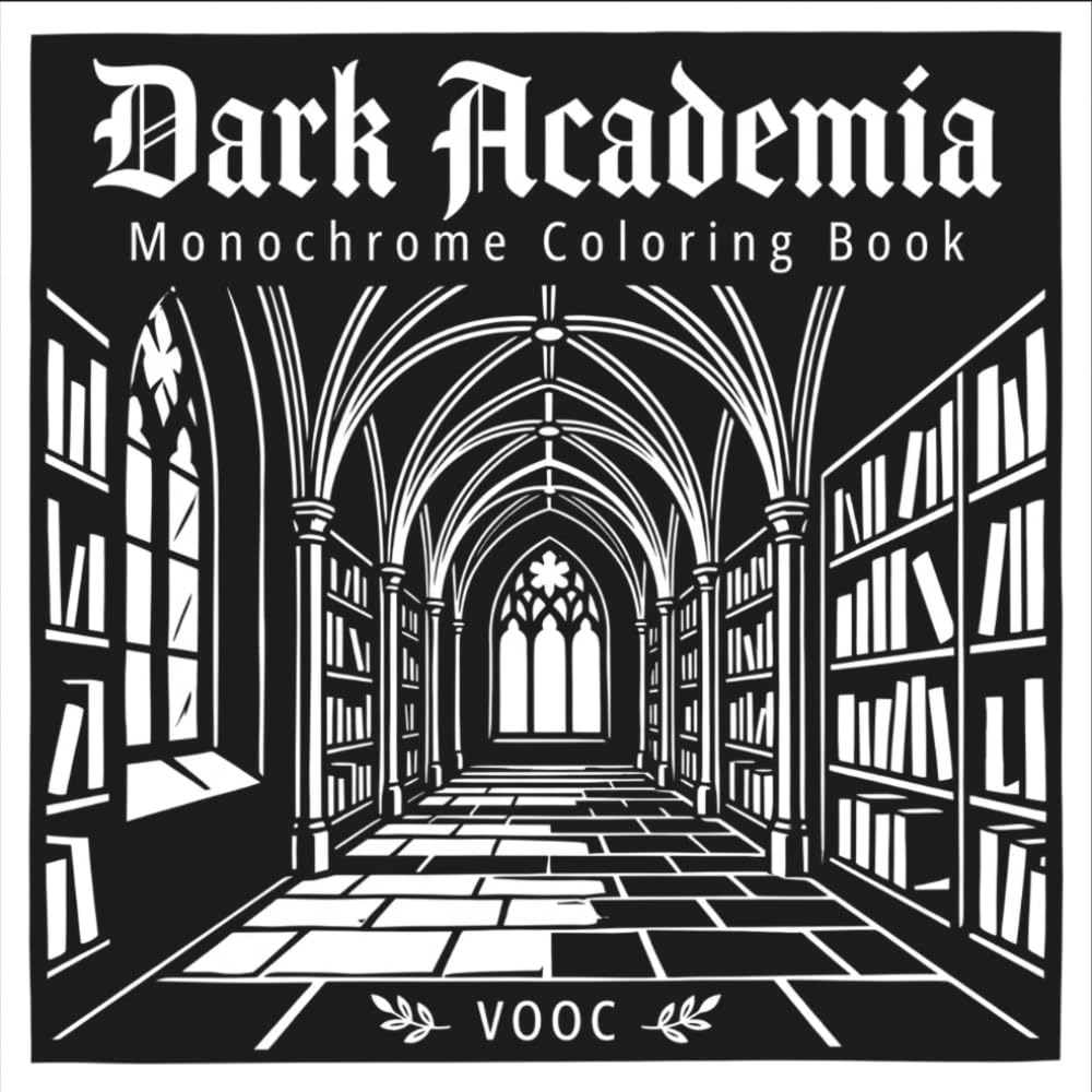 Dark Academia: Monochrome Coloring Book for Adults - 40 Bold White on Black Pages of Gothic Libraries, Candlelit Studies and Moody Scholarly Scenes for Relaxation (Monochrome Escape Coloring)
