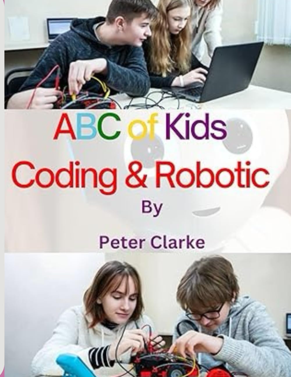 ABC of Kids Coding & Robotic: Coding & Robotic: 1