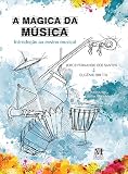 A mágica da música: Introdução ao ensino musical