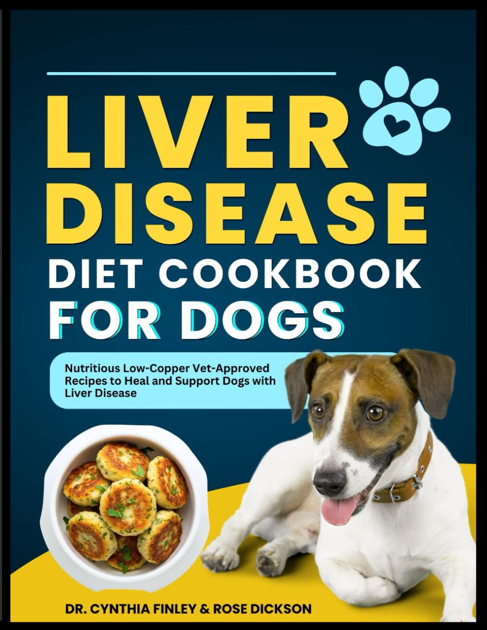 Liver Disease Diet Cookbook for Dogs: Nutritious Low-Copper Vet-Approved Recipes to Heal and Support Dogs with Liver Disease (Healthy Recipes for Dogs)