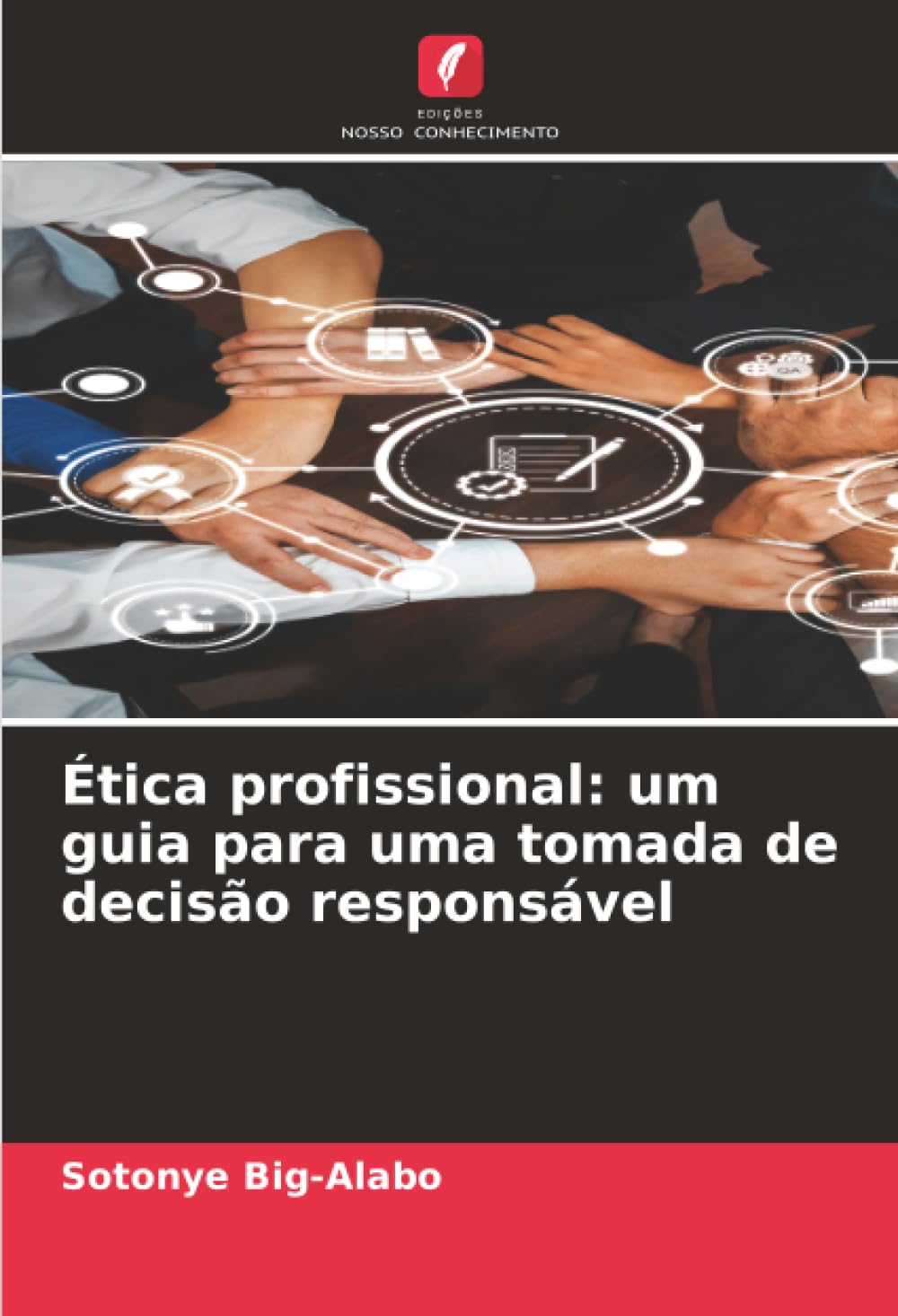 Ética profissional: um guia para uma tomada de decisão responsável