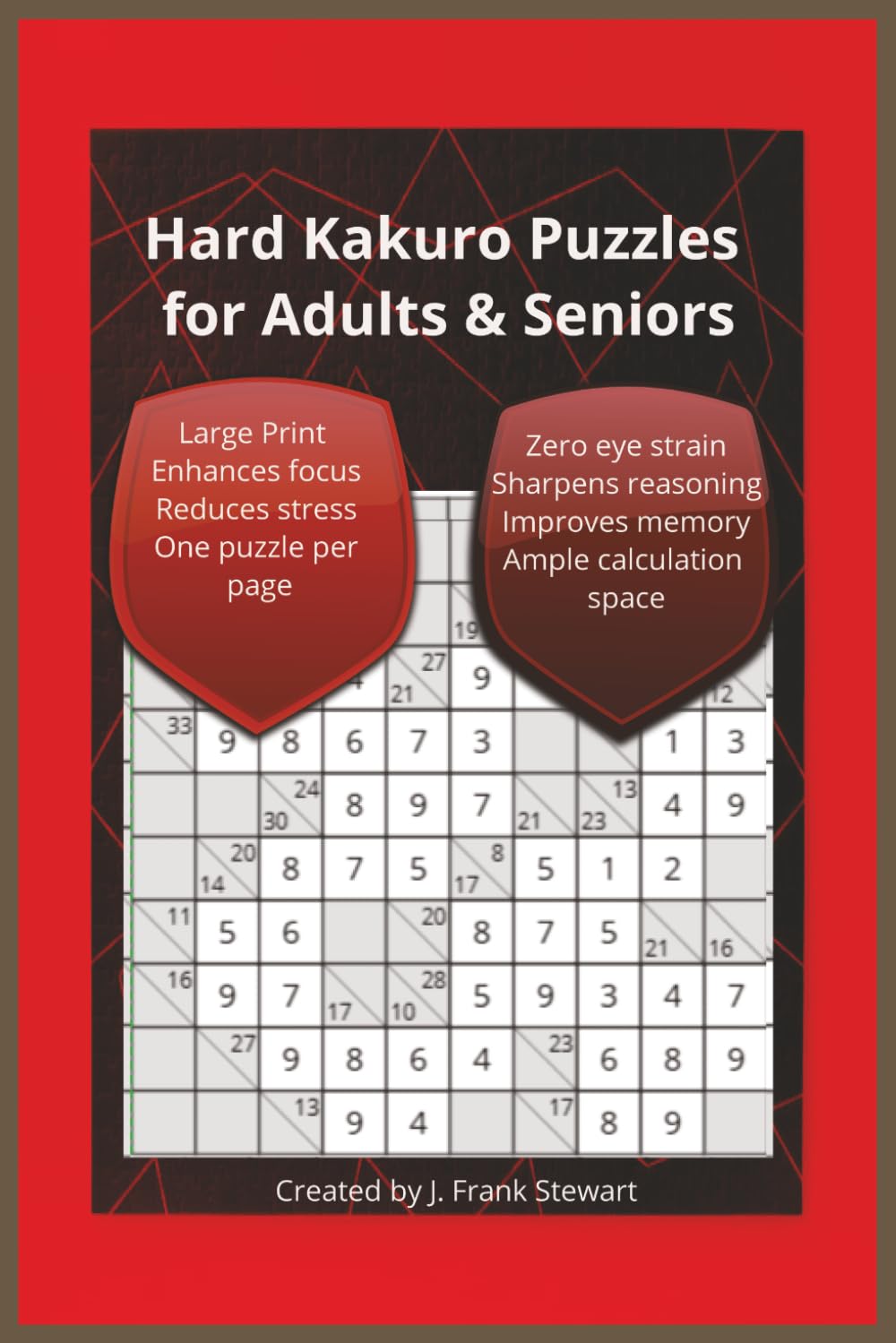 Hard Kakuro Puzzles for Adults & Seniors: 78 Challenging 10x10 Cross-Sum Grid Puzzles | Large Print 6x9 Travel Edition