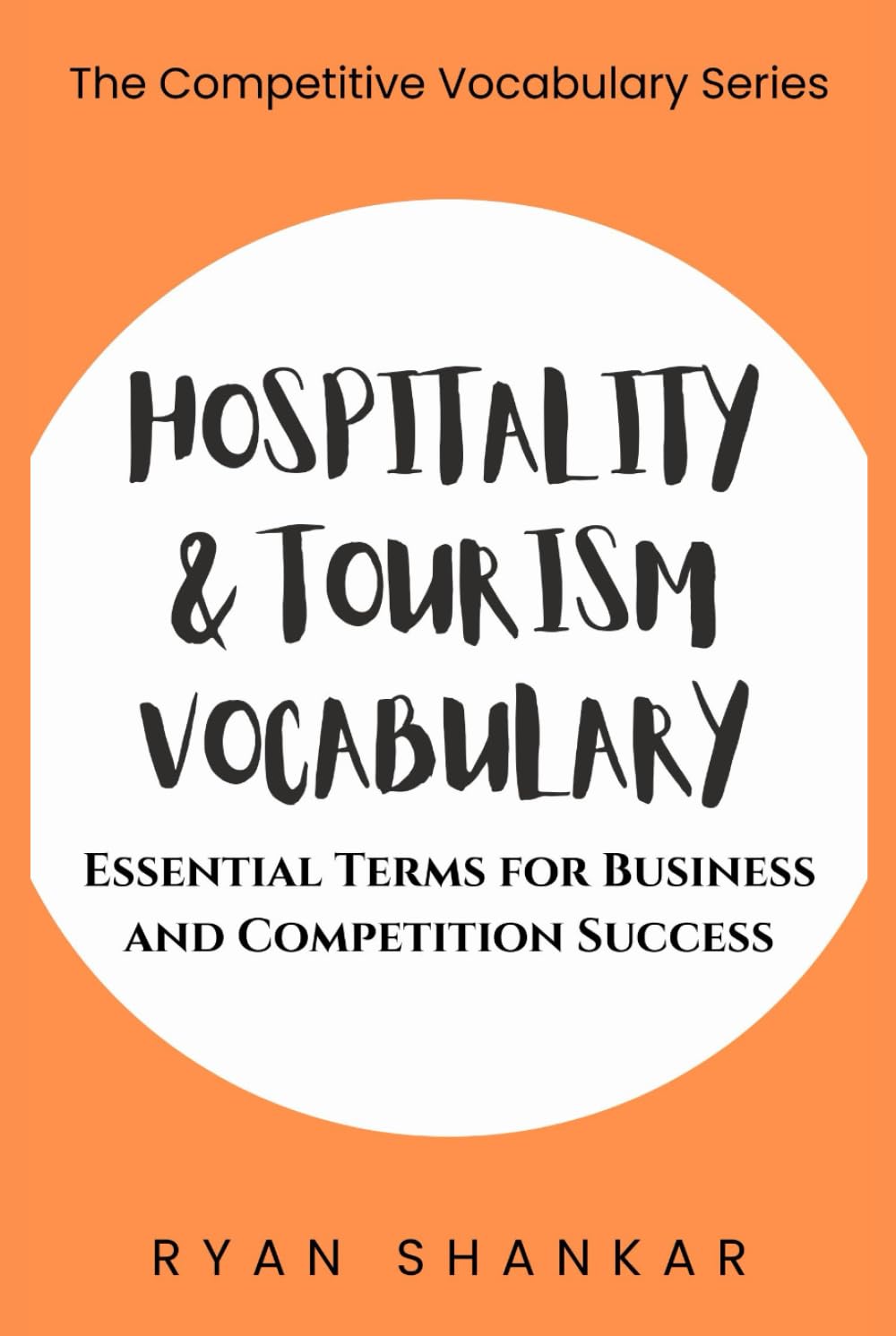 Hospitality & Tourism Vocabulary: Essential Terms and Strategies for Business and Marketing Success (Competitive Business Vocabulary)